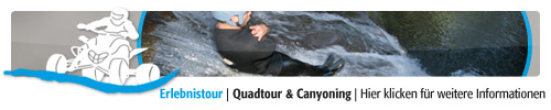 Erlebnistour | Quadtour und Canyoning