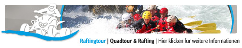Raftingtour | Quadtour und Rafting